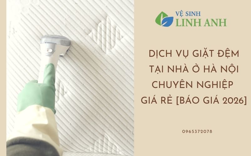 Dịch vụ giặt đệm tại nhà ở Hà Nội