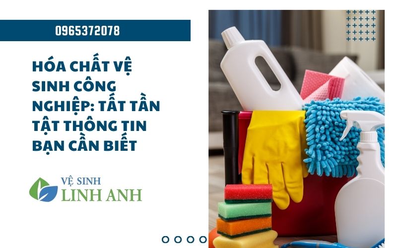 Hóa chất vệ sinh công nghiệp an toàn
