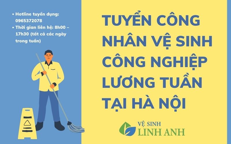 Tuyển công nhân vệ sinh công nghiệp lương tuần