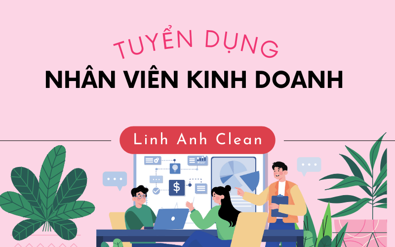 Tuyển dụng nhân viên kinh doanh linh anh clean