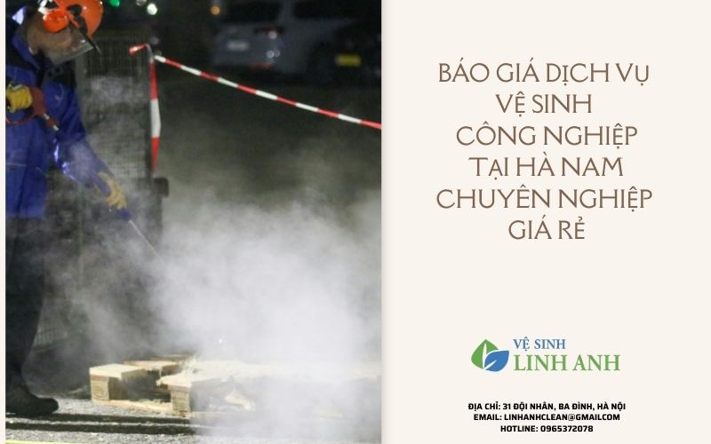Báo giá dịch vụ vệ sinh công nghiệp tại Hà Nam chuyên nghiệp giá rẻ