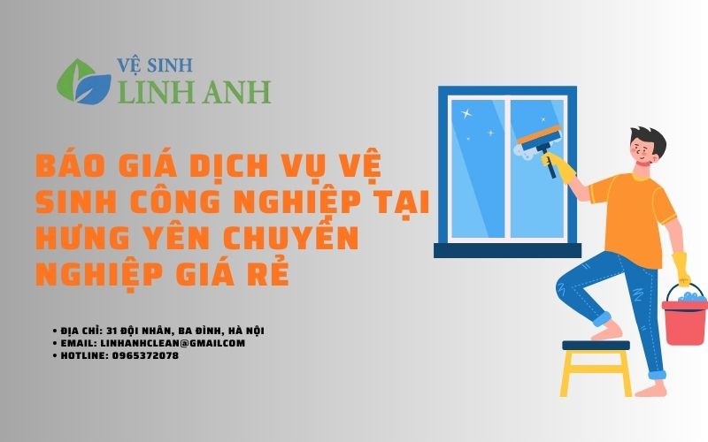 Dịch vụ vệ sinh công nghiệp tại Hưng Yên chuyên nghiệp giá rẻ