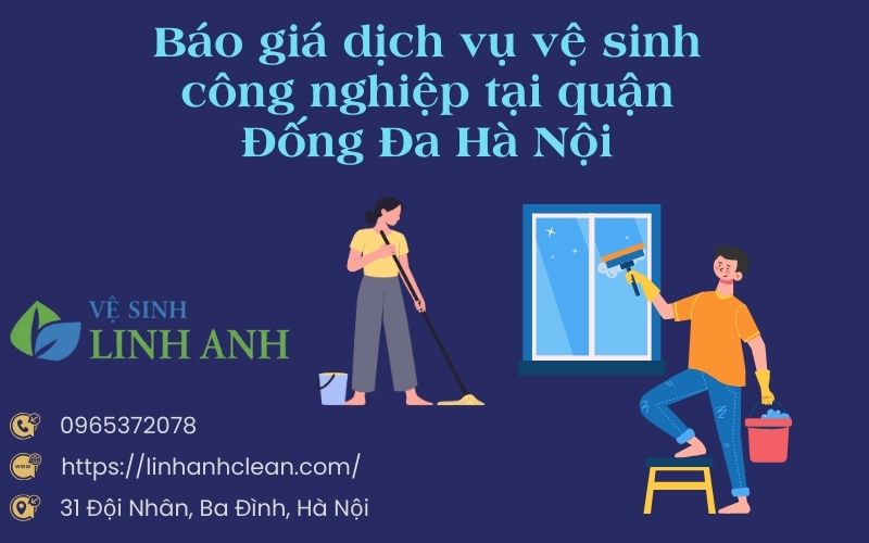Báo giá dịch vụ vệ sinh công nghiệp tại quận Đống Đa Hà Nội chuyên nghiệp giá rẻ 7 Dịch vụ vệ sinh công nghiệp quận Đống Đa giá rẻ
