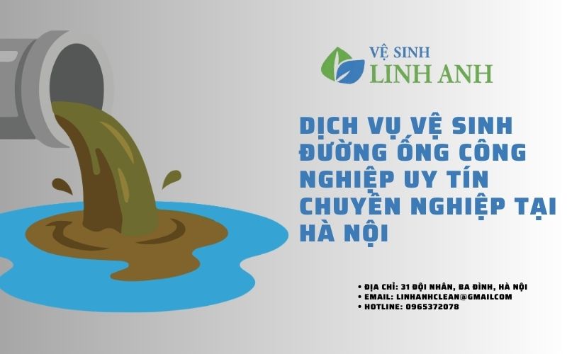 Dịch vụ vệ sinh đường ống công nghiệp uy tín chuyên nghiệp tại Hà Nội 9 Vệ sinh đường ống công nghiệp tại Hà Nội giá rẻ