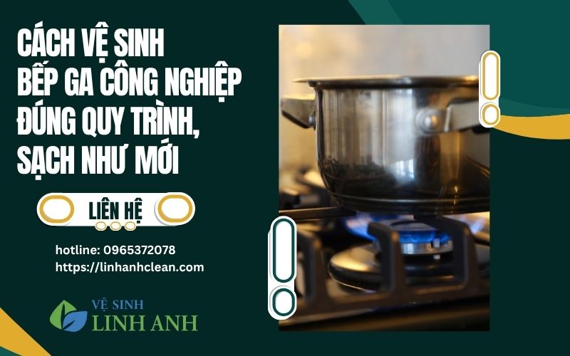 Cách vệ sinh bếp ga công nghiệp