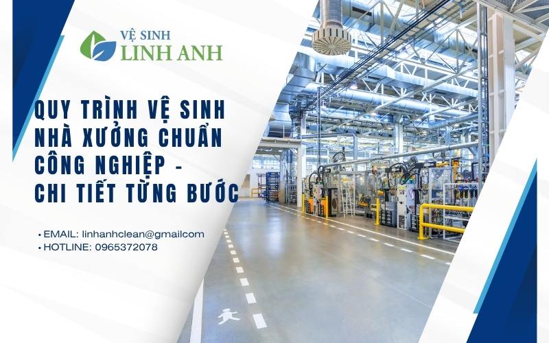 Quy trình vệ sinh nhà xưởng chuẩn công nghiệp - chi tiết từng bước